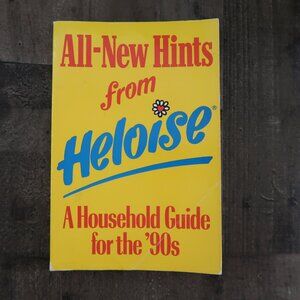All-New Hints from Heloise: A Household Guide for the 90s Paperback